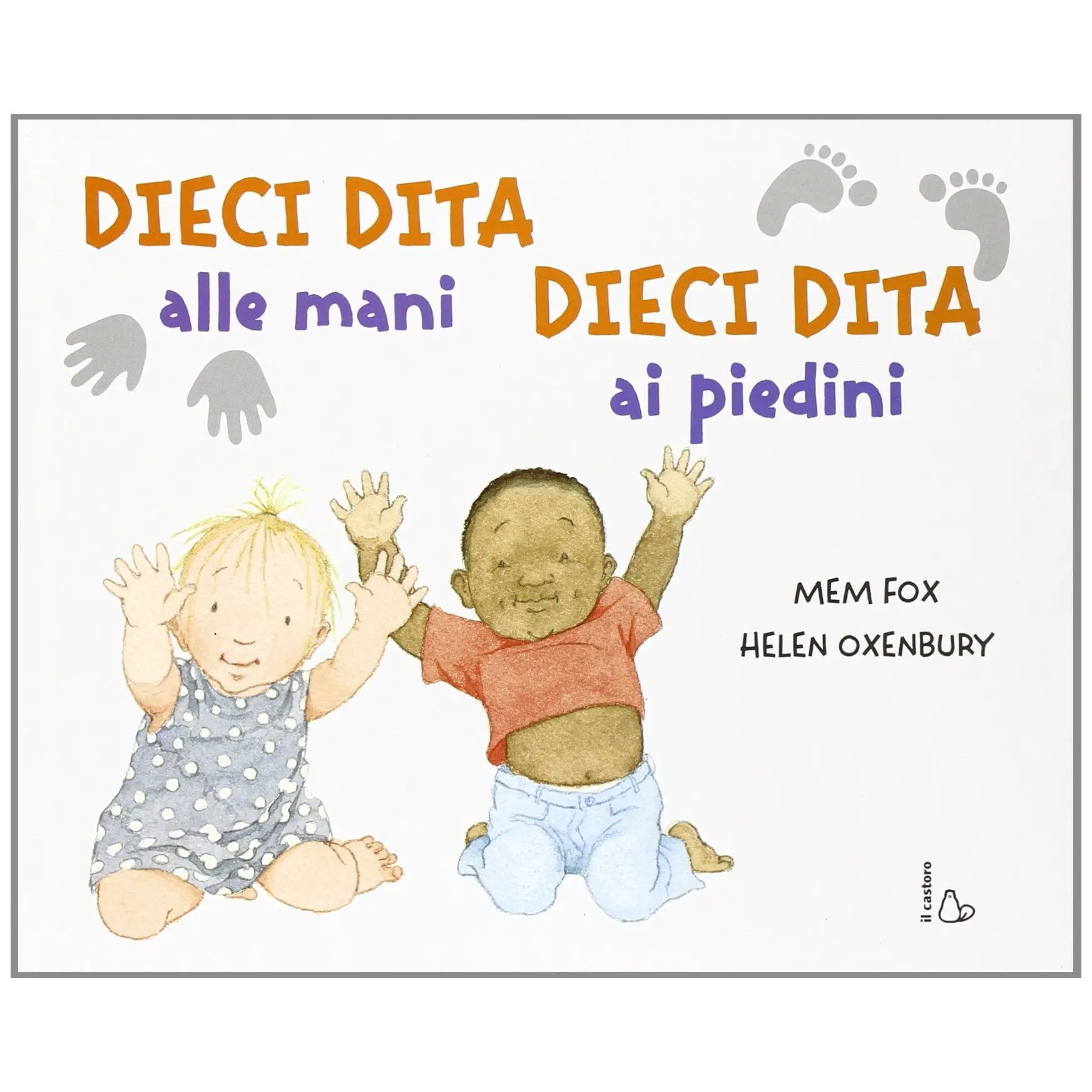 Libro Dieci Dita alle Mani Dieci Dita ai P - Prima biblioteca