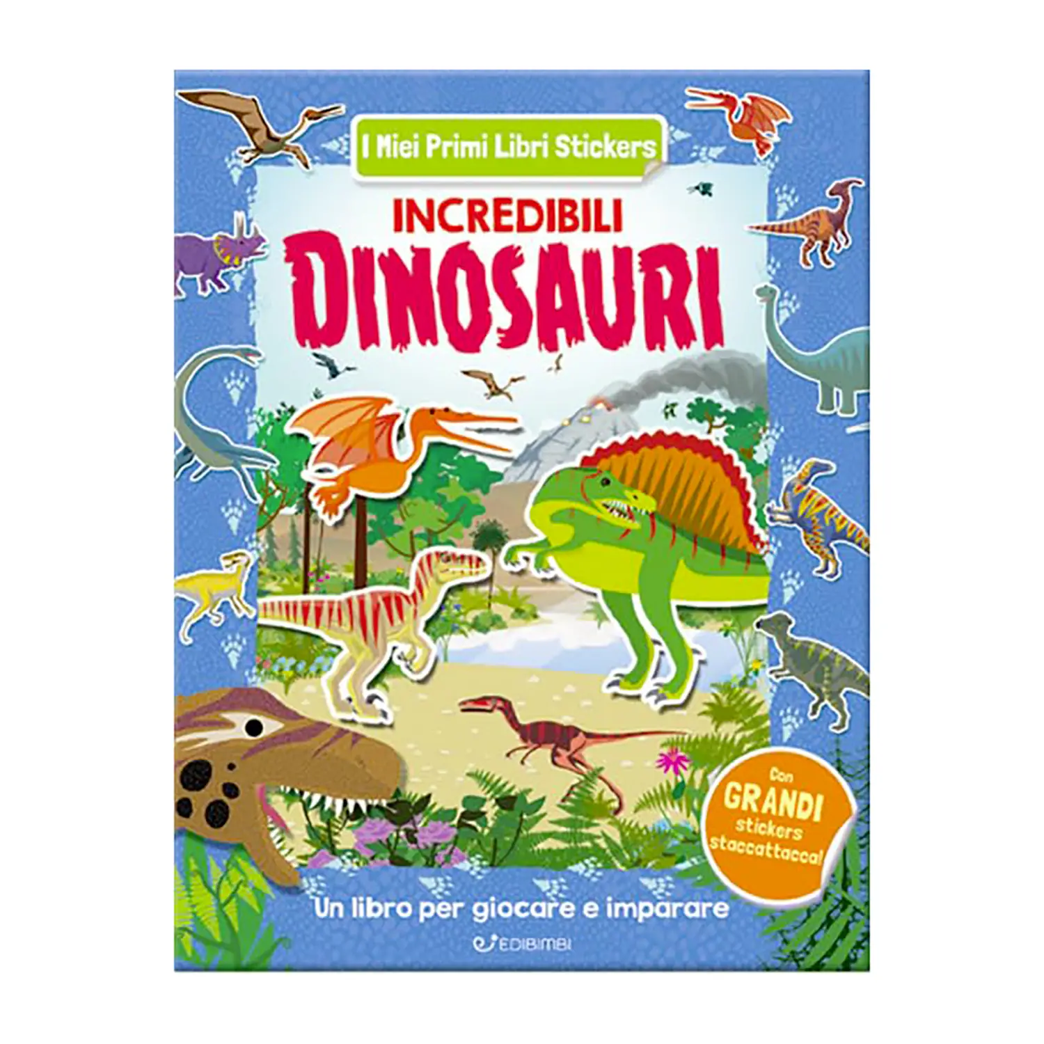 I Miei Primi Libri Stickers: Incredibili Dinosauri - Prima biblioteca