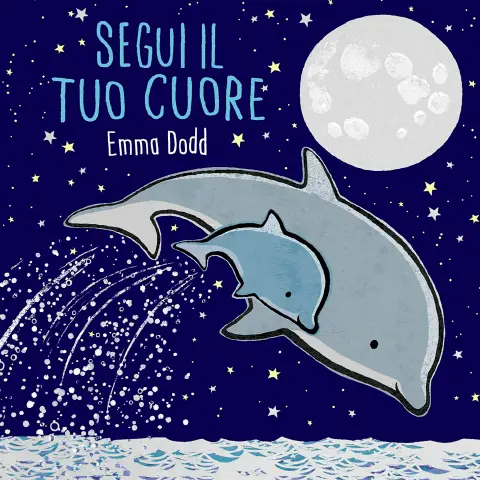 Segui Il Tuo Cuore, Libro Per Mamme E Bambini