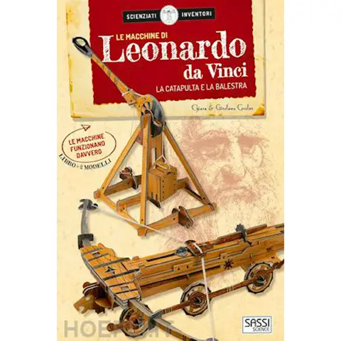 LB LE MACCHINE DI LEONARDO DA VINCI CATAPULTA E BALESTRA