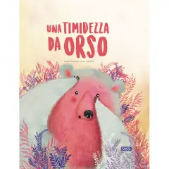 Una Timidezza da Orso | Libro Illustrato