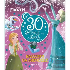 Contastorie – 30 Storie per la Sera: Avventure a Arendelle