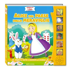 Ascolta Le Fiabe - Alice Nel paese Delle Meraviglie Nuova Edizione
